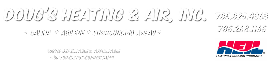 Doug's Heating & Air, Inc. of Salina and Abilene Kansas